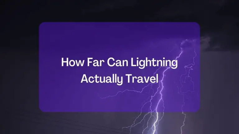 How Far Can Lightning Actually Travel