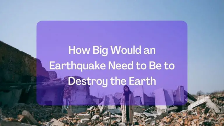 How Big Would an Earthquake Need to Be to Destroy the Earth
