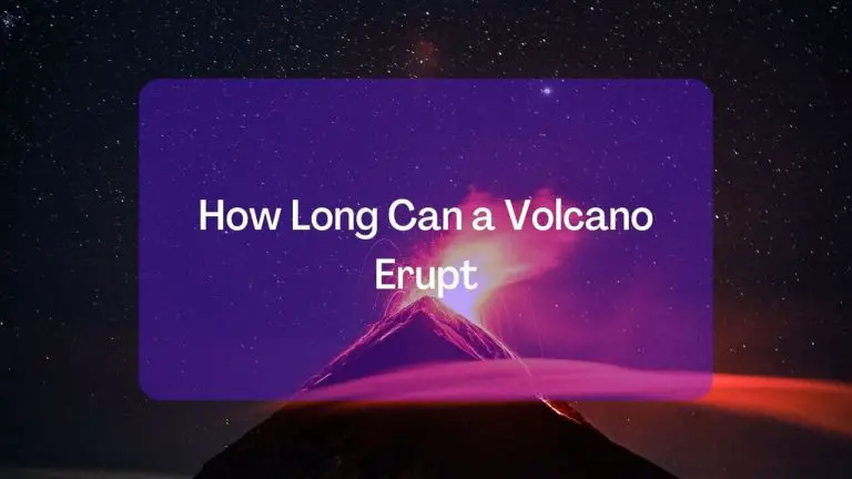 How Long Can a Volcano Erupt