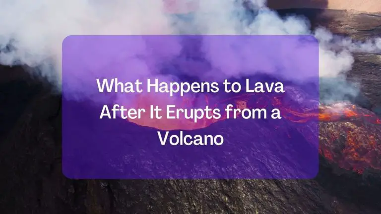What Happens to Lava After It Erupts from a Volcano