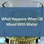 What Happens When Oil Mixed With Water