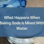 What Happens When Baking Soda is Mixed With Water