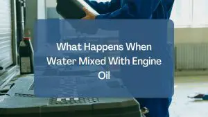 water mixed with engine oil