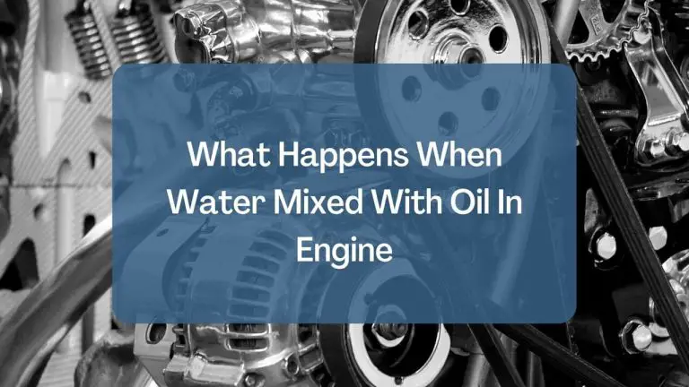 What Happens When Water Mixed With Oil In Engine