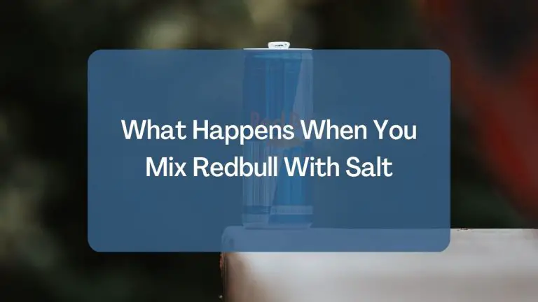 What Happens When You Mix Redbull With Salt