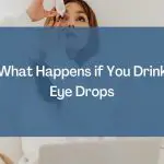 What Happens if You Drink Eye Drops
