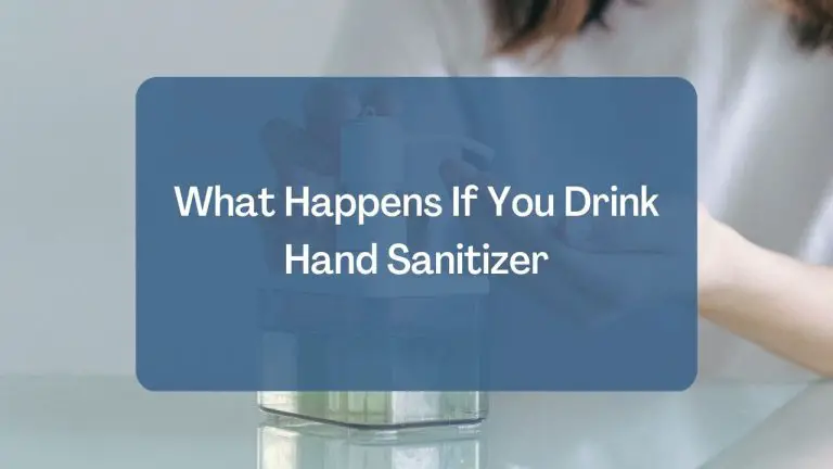 What Happens If You Drink Hand Sanitizer